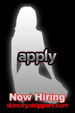 Skin City Strippers Female Strippers jobs in Southern California